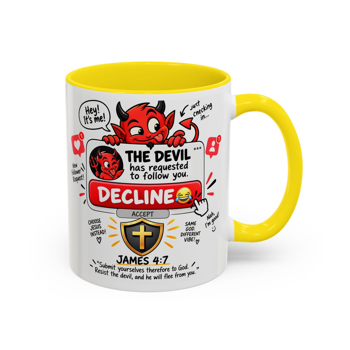 Decline the Devil Coffee Mug — "The Devil Has Requested to Follow You" (James 4:7)