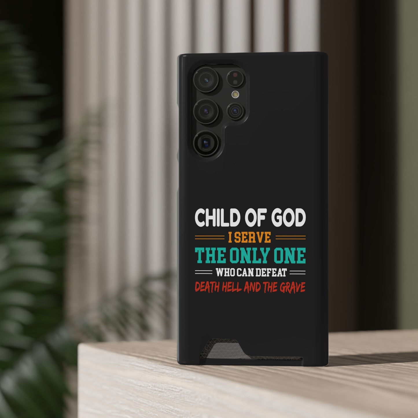 Child Of God I Serve The Only One Who Can Defeat Death Hell And The Grave Christian Phone Case With Card Holder Printify