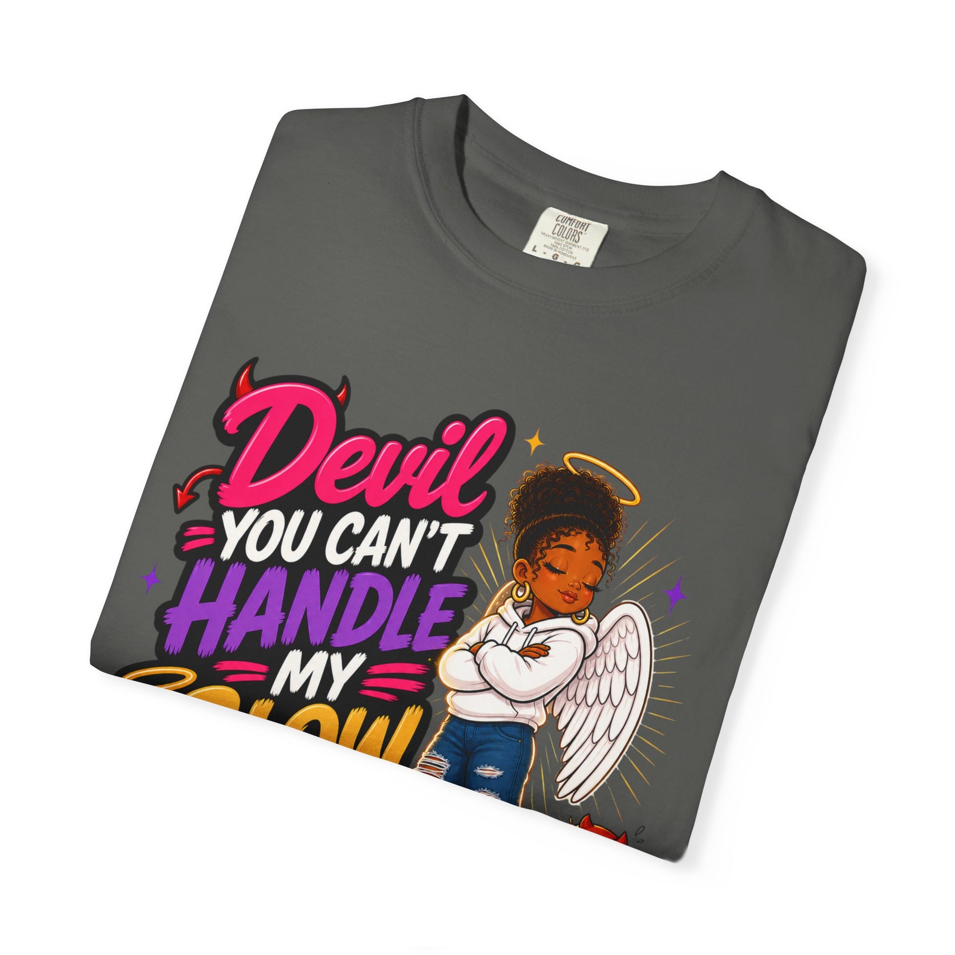 Devil You Can't Handle My Glow Up T-Shirt — Angel Girl Graphic Tee - ClaimedbyGodDesigns
