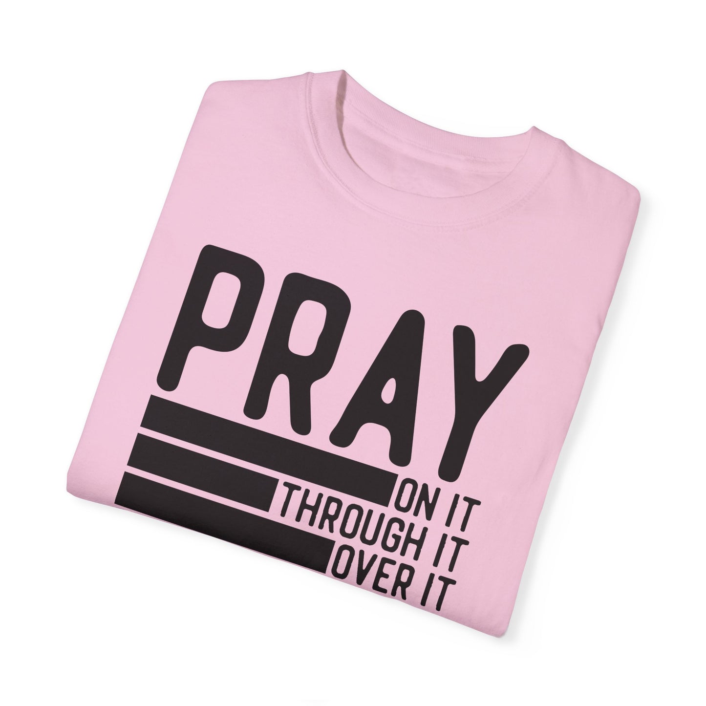 Pray On It Through It Over It Because Adulting Is Hard Without Jesus Unisex Christian T-shirt