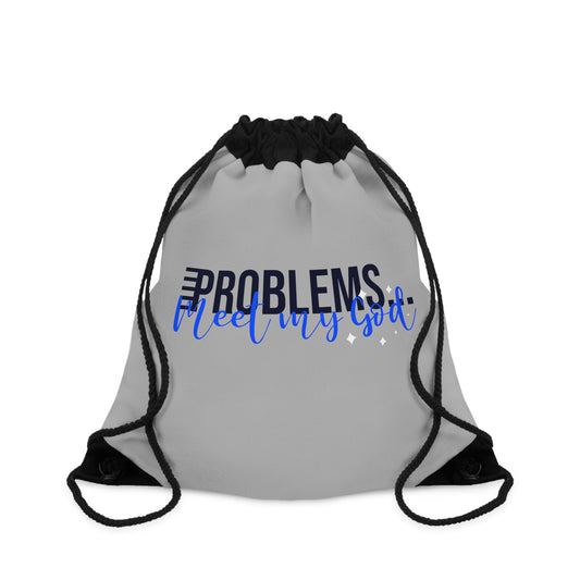 Problems Meet My God Drawstring Bag