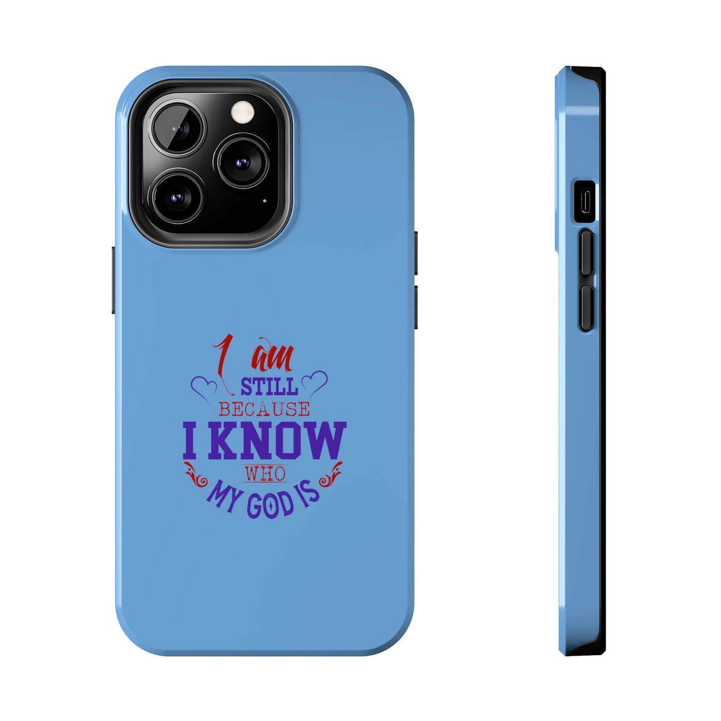 I Am Still Because I Know Who My God Is Tough Phone Cases, Case-Mate
