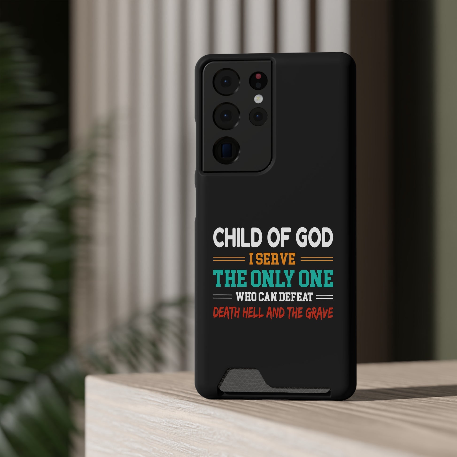 Child Of God I Serve The Only One Who Can Defeat Death Hell And The Grave Christian Phone Case With Card Holder Printify