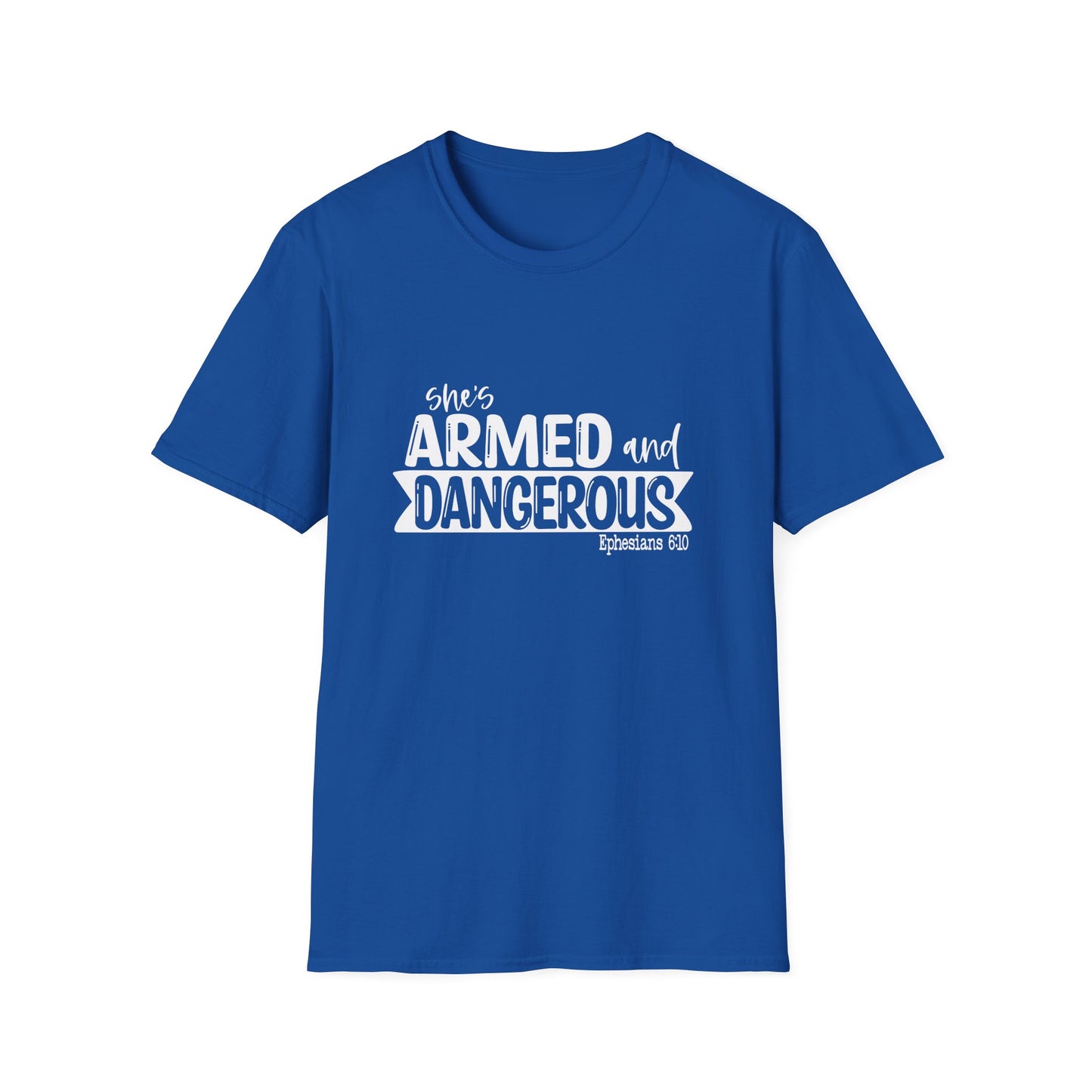 She's Armed And Dangerous Ephesians 6:10 Women's Christian T-shirt