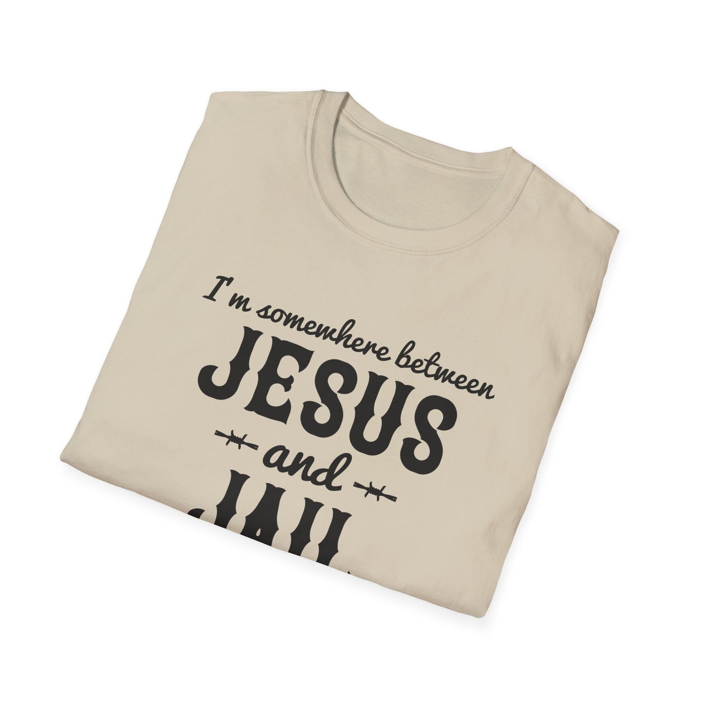 I'm Somewhere Between Jesus And Jail Funny Unisex Christian T-shirt