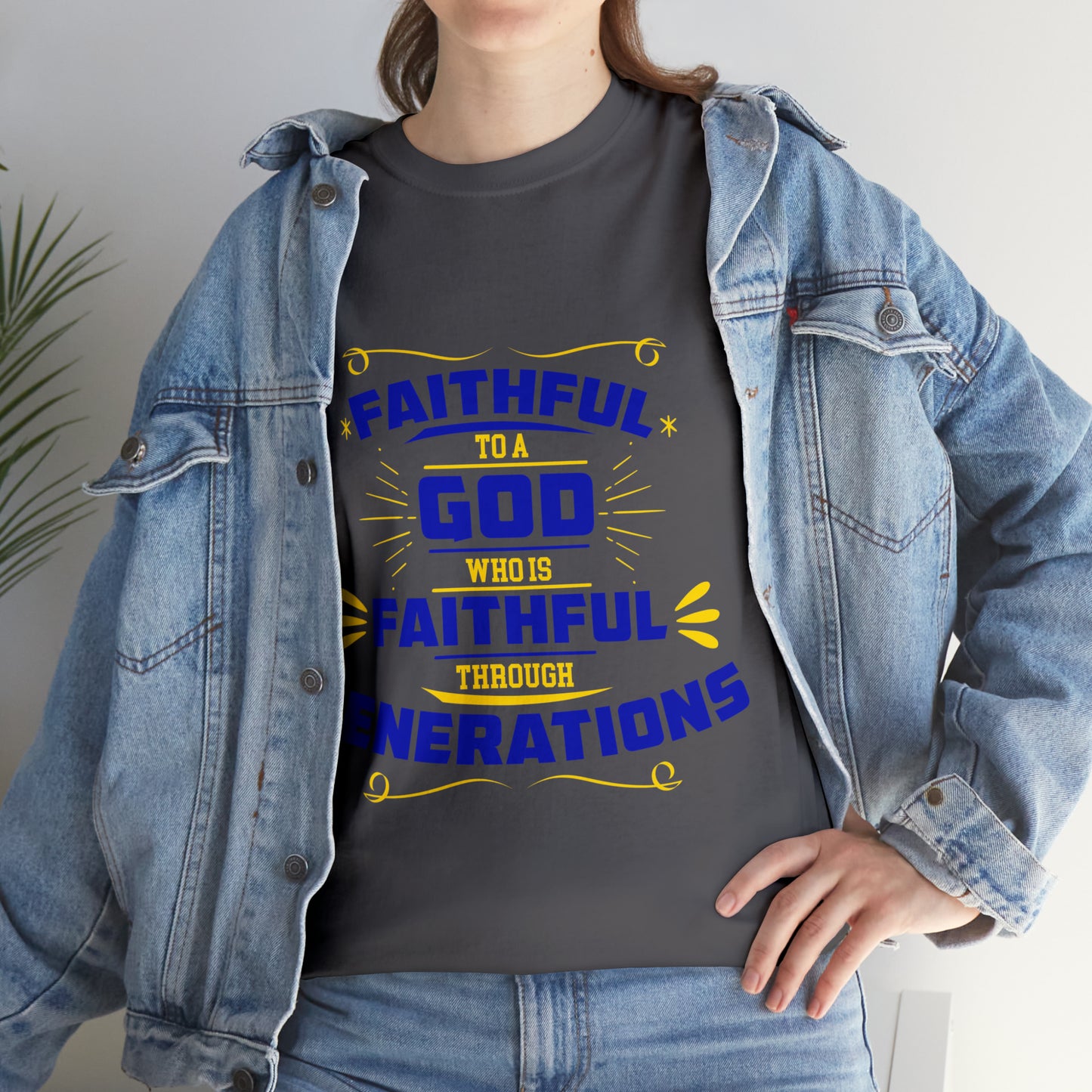 Faithful To A God Who Is Faithful Through Generations Unisex Heavy Cotton Tee