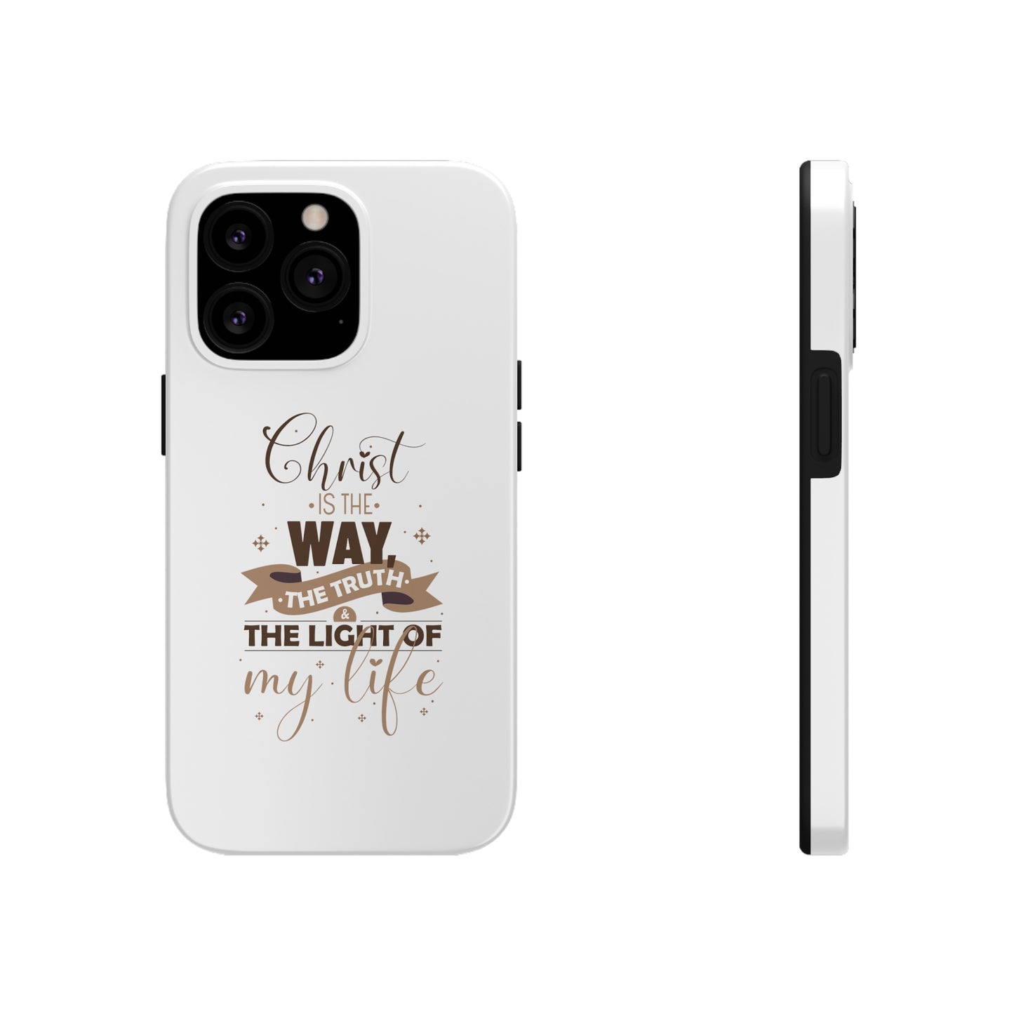 Christ Is The Way, The Truth, & The Light Of My Life Tough Phone Cases, Case-Mate