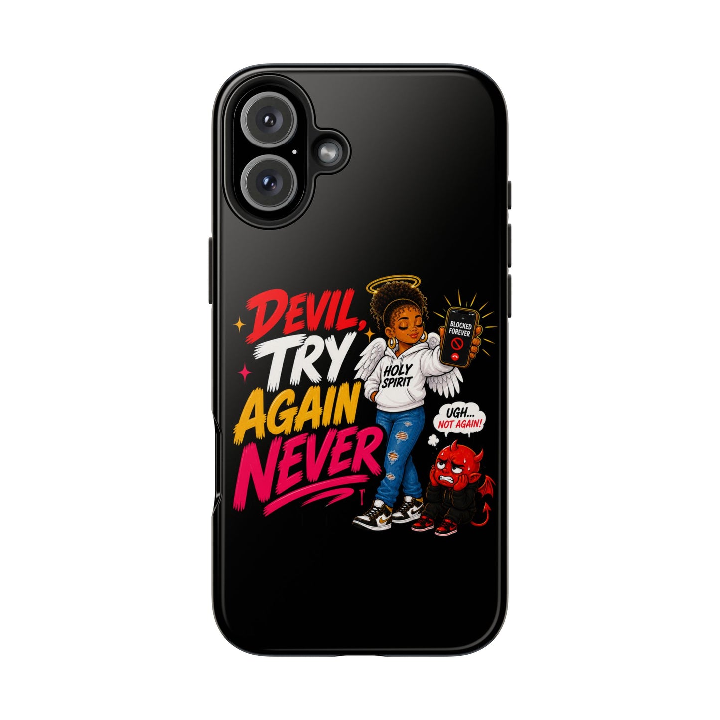 Phone Case — "Devil Try Again Never" Christian Graphic Tough Phone Case - ClaimedbyGodDesigns