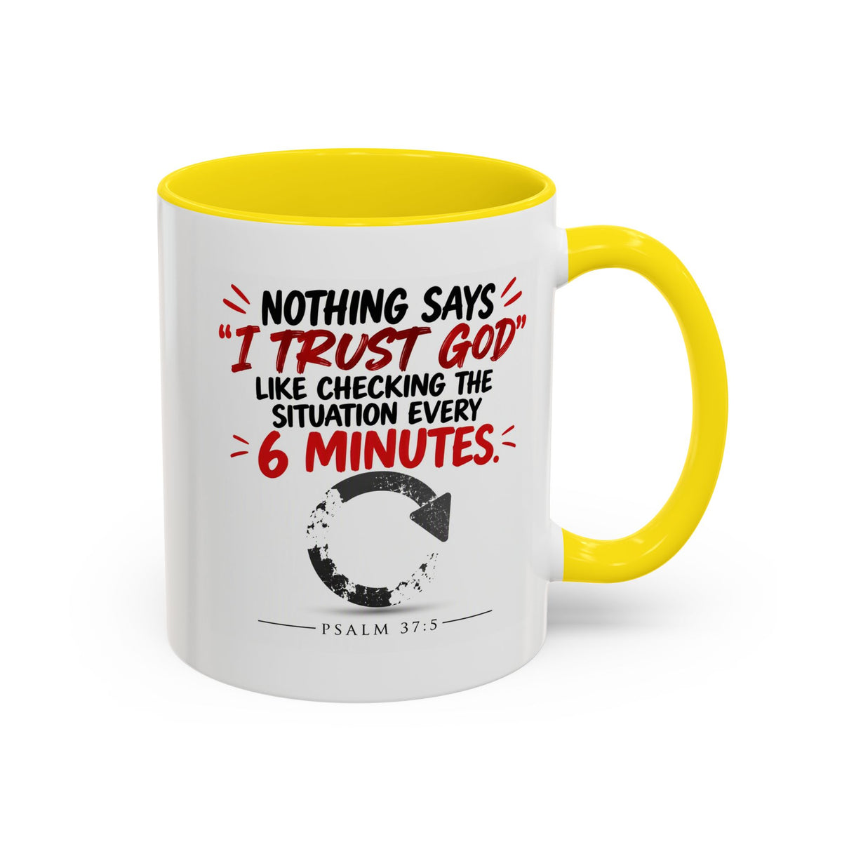 Nothing Says I Trust God Like Checking the Situation Every 6 Minutes Mug