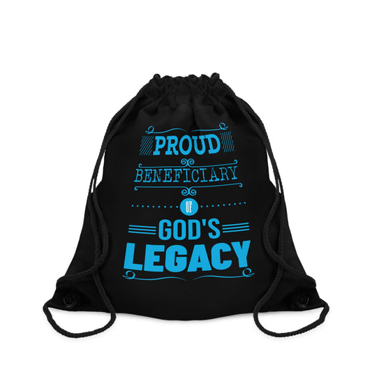 Proud Beneficiary Of God's Legacy Drawstring Bag
