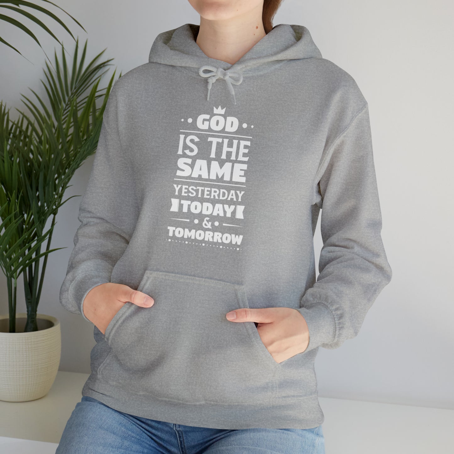 God Is The Same Yesterday Today & Tomorrow Unisex Hooded Sweatshirt