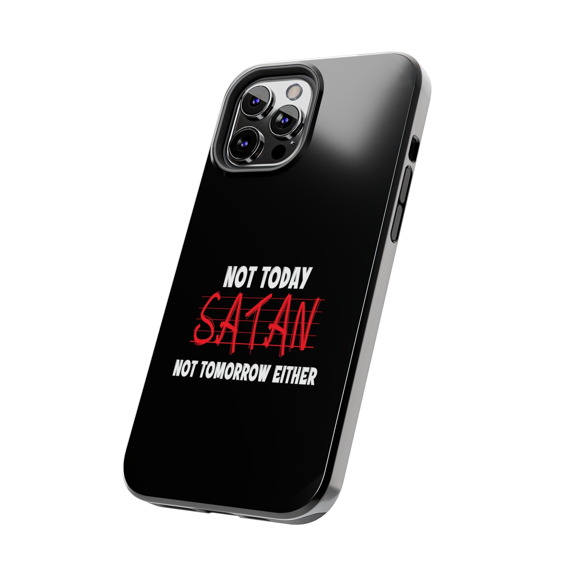 Not Today Satan Not Tomorrow Either Christian Phone Tough Phone Cases, Case-Mate Printify