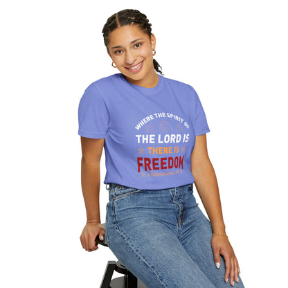 Where The Spirit Of The Lord Is There Is Freedom Unisex T-shirt