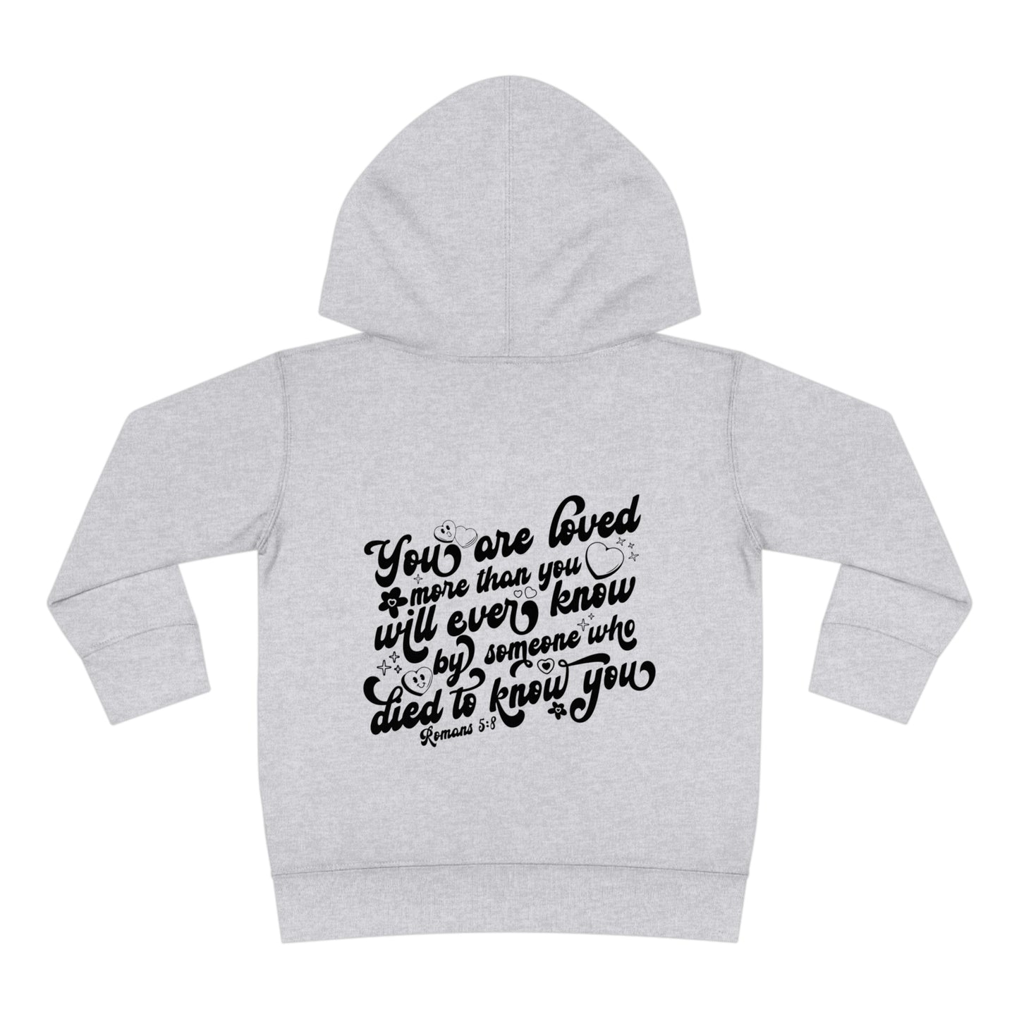 Romans 5:8 You Are Loved More Than You Will Ever Know Christian Toddler Pullover Fleece Hooded Sweatshirt