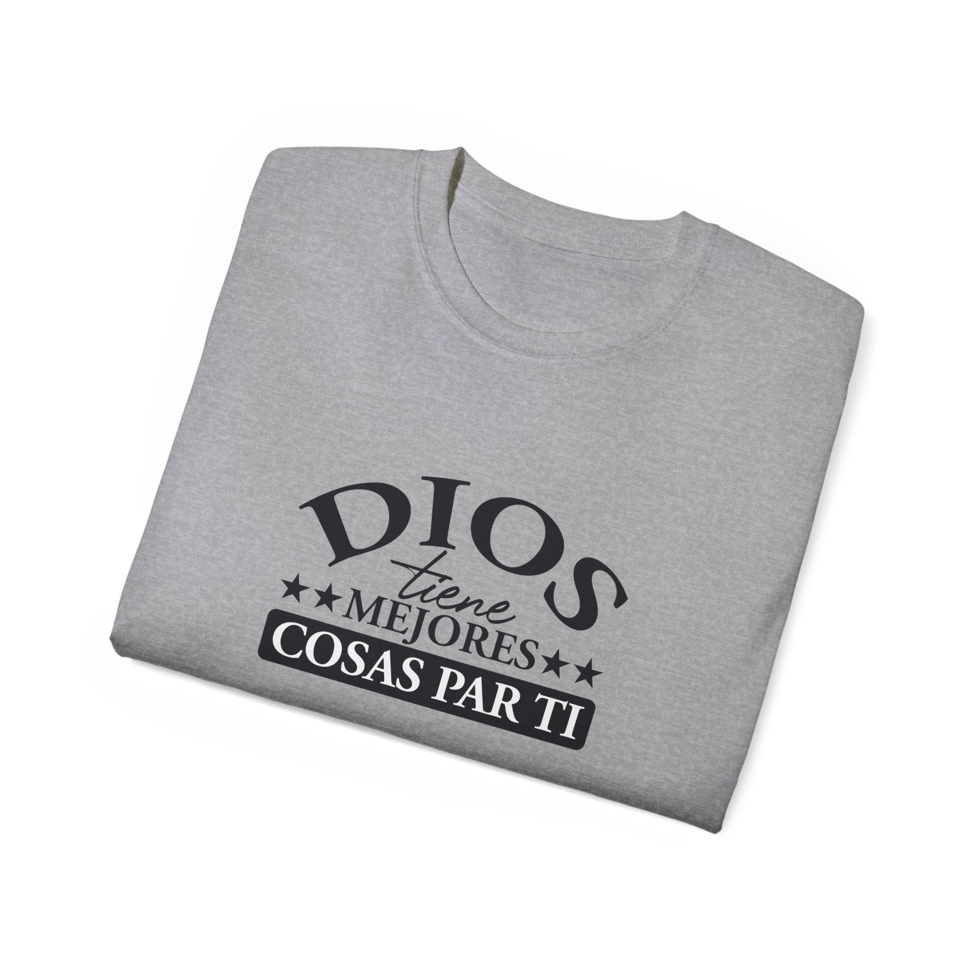 DIOS TIENE MEJORES COSAS PAR TI Christian Spanish Unisex T-shirt Printify