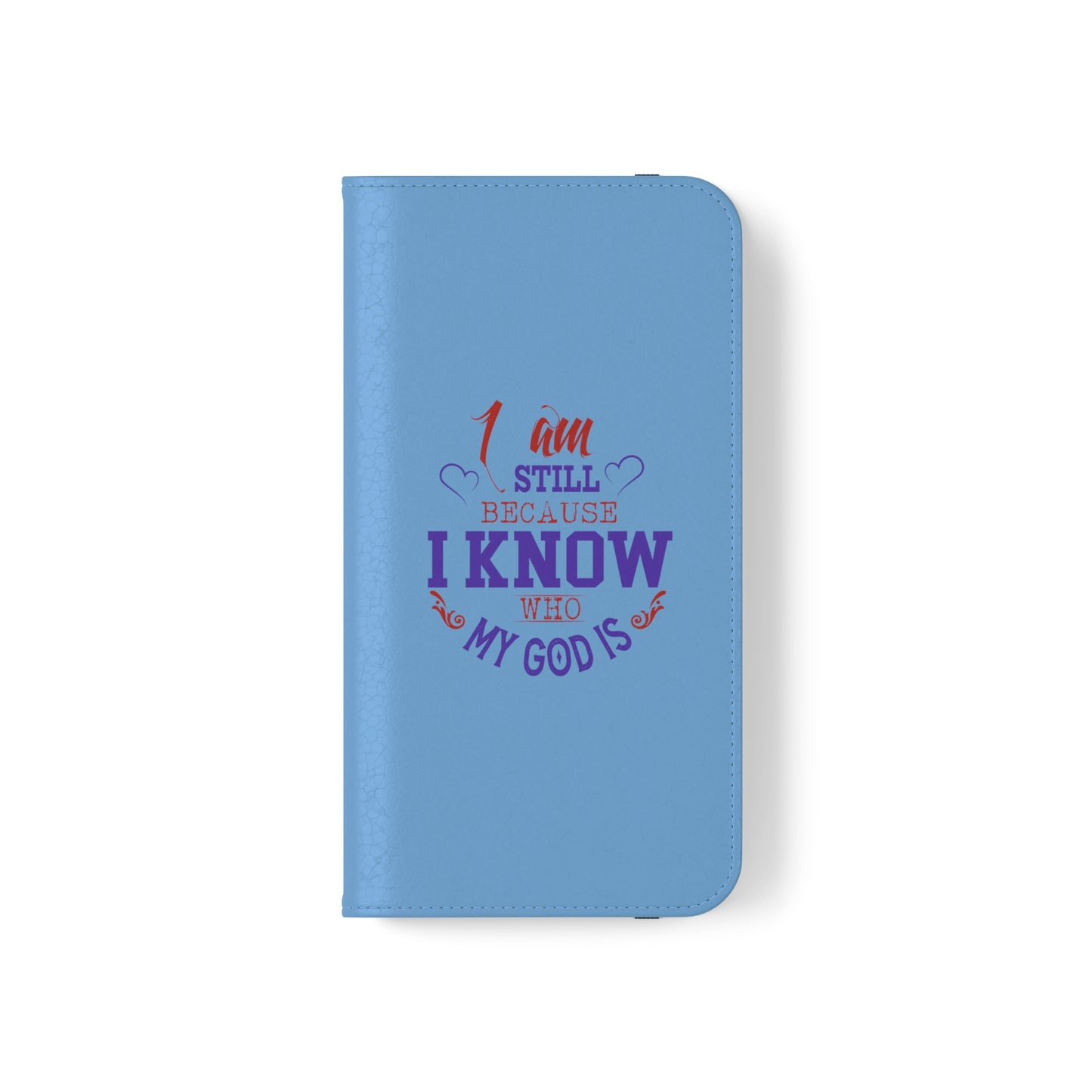 I Am Still Because I Know Who My God Is Phone Flip Cases