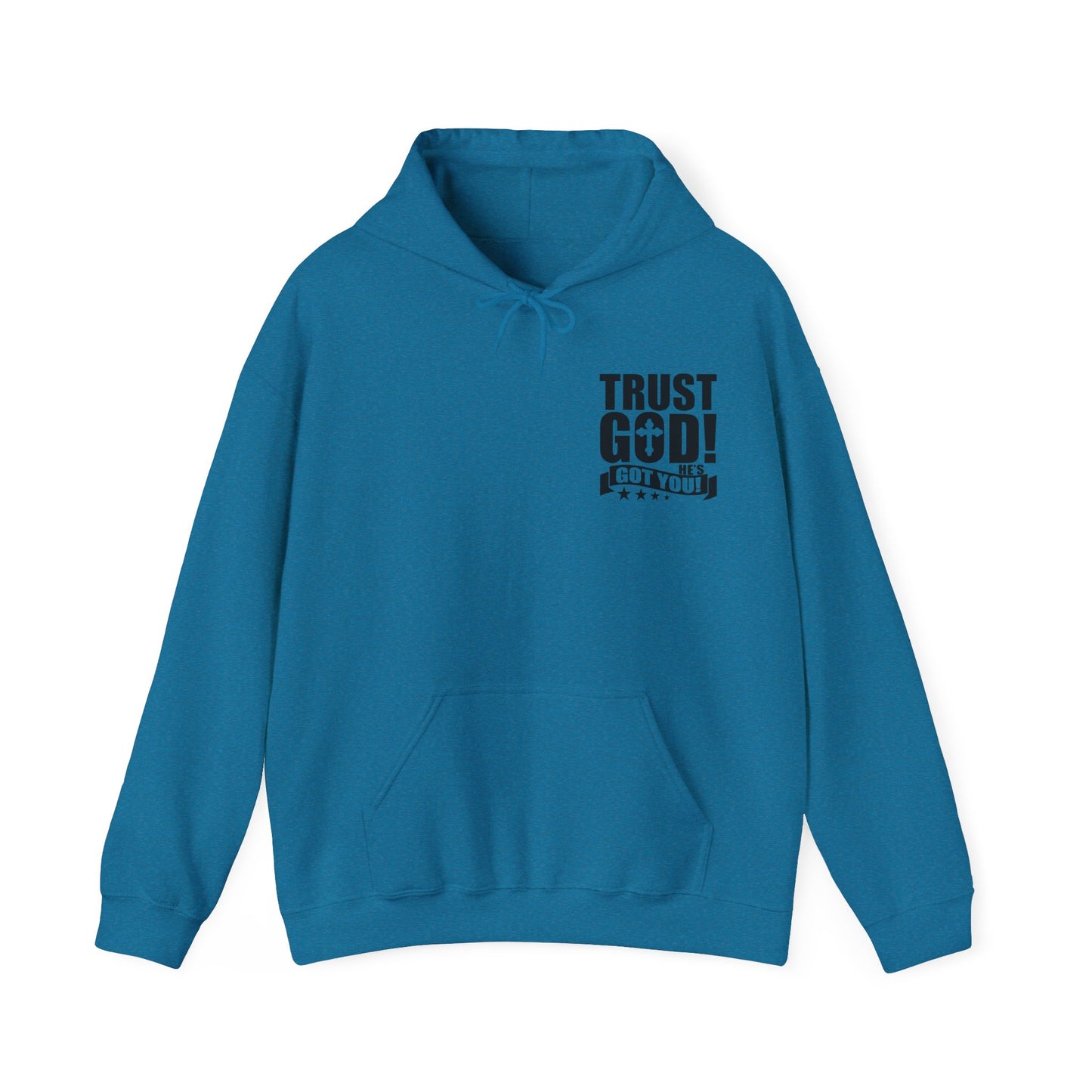 Trust God He's Got You Unisex Christian Hooded Pullover Sweatshirt