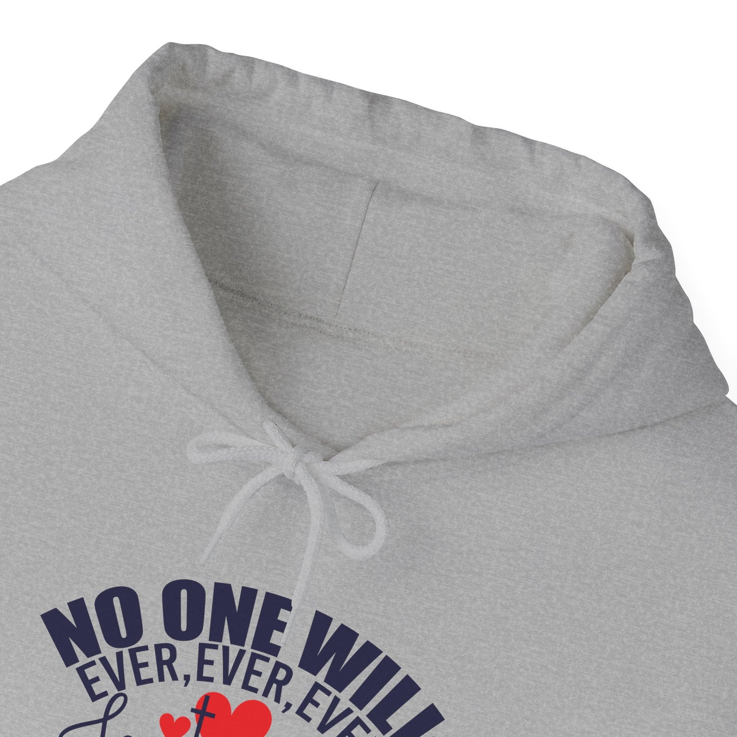 No One Will Ever Ever Love You Like Jesus Unisex Christian Hooded Pullover Sweatshirt