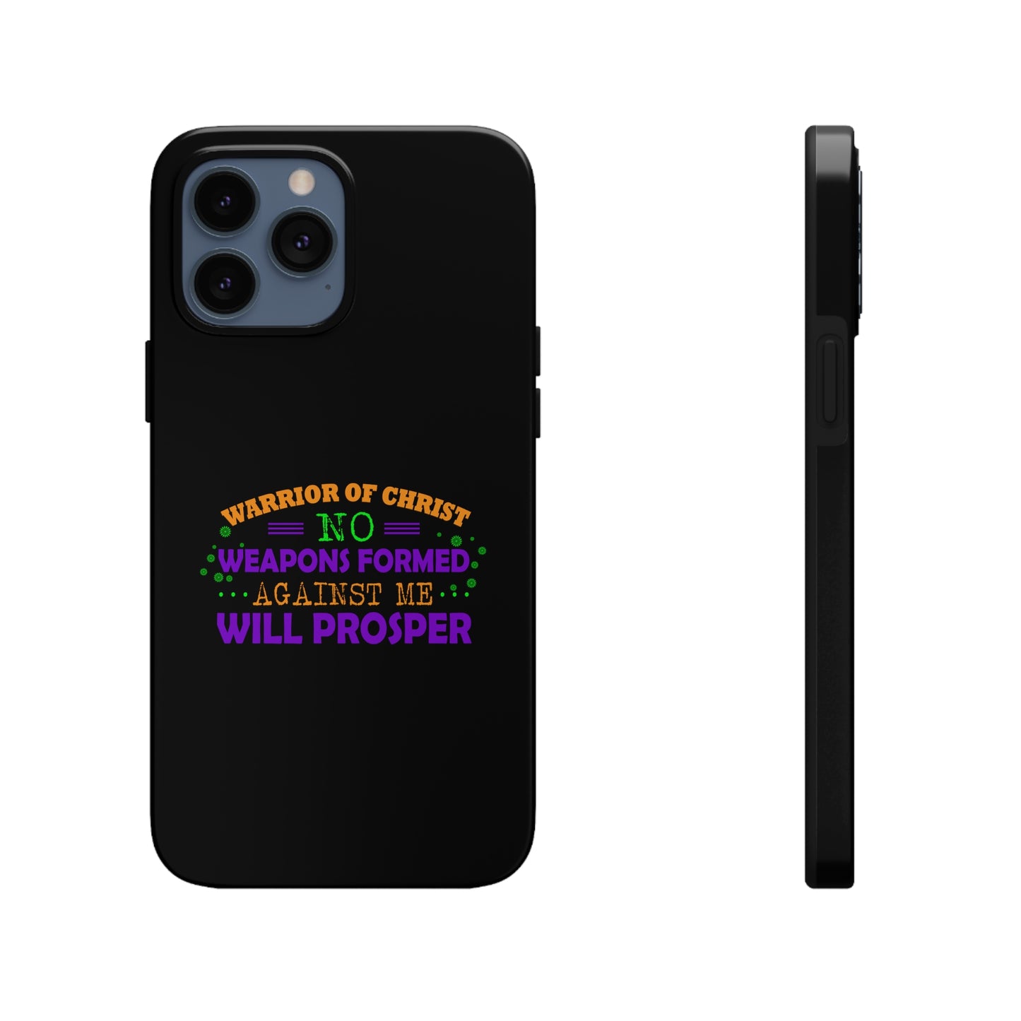 Warrior Of Christ No Weapons Formed Against Me Will Prosper Tough Phone Cases, Case-Mate