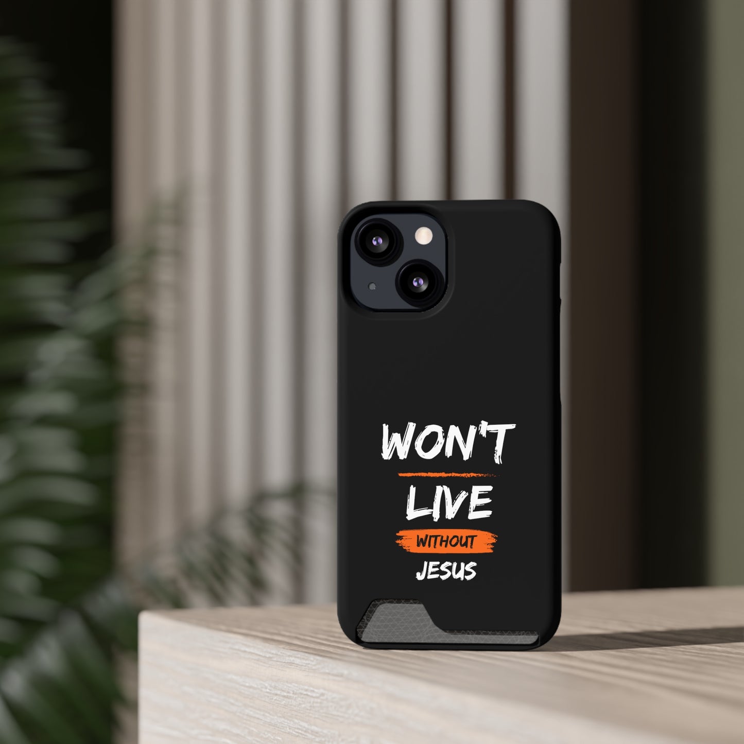 Won't Live Without Jesus Christian Phone Case With Card Holder Printify