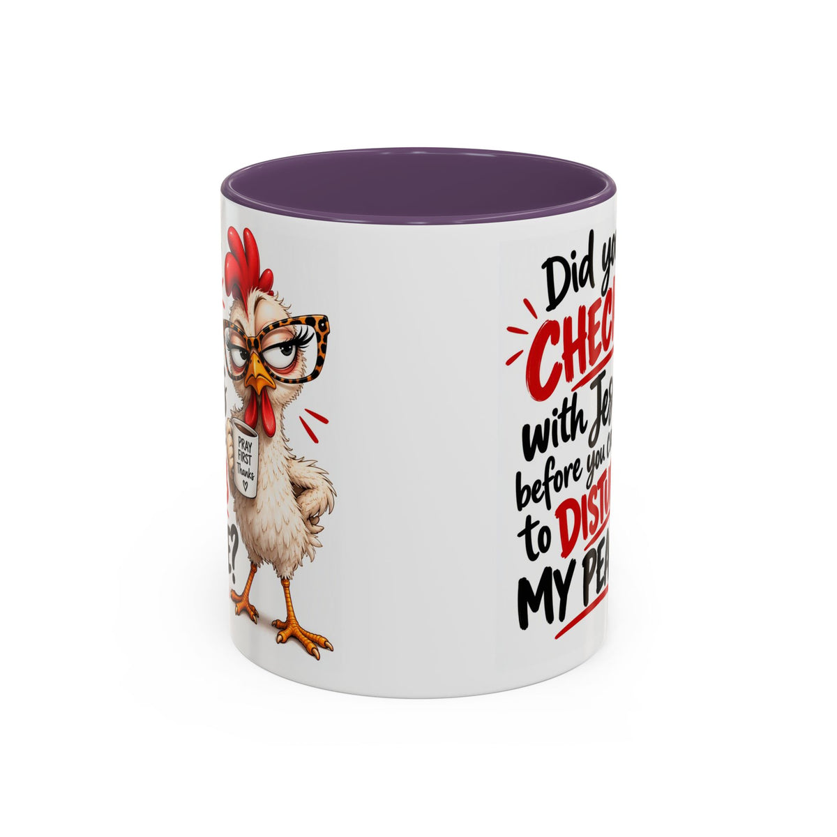 Christian Coffee Mug — “Did You Check with Jesus Before You Came to Disturb My Peace?” Accent Mug
