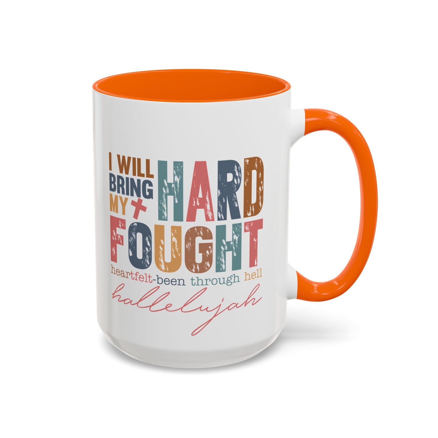Inspirational Accent Coffee Mug - 'I Will Bring My Hard Fought Hallelujah' - 11oz & 15oz