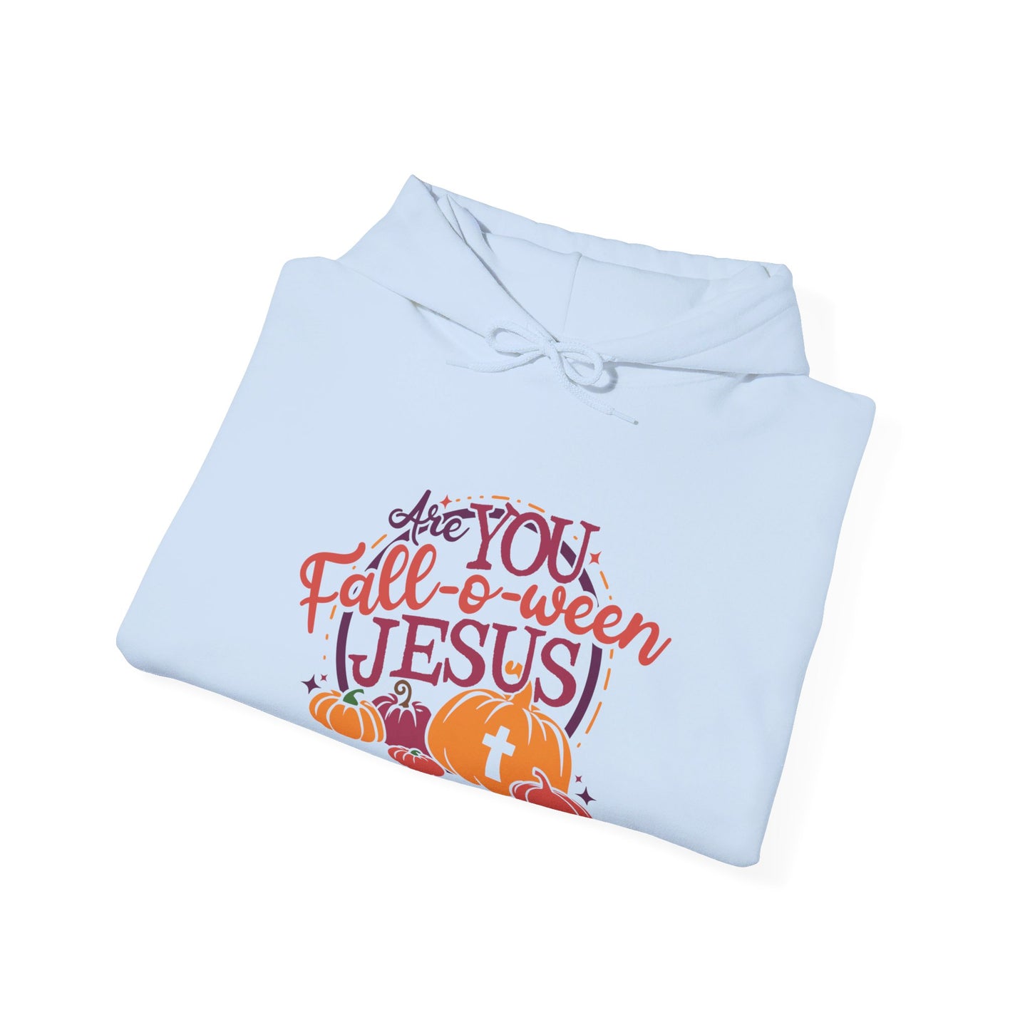 Are You Fall O Ween Jesus Halloween Unisex Christian Pullover Hooded Sweatshirt