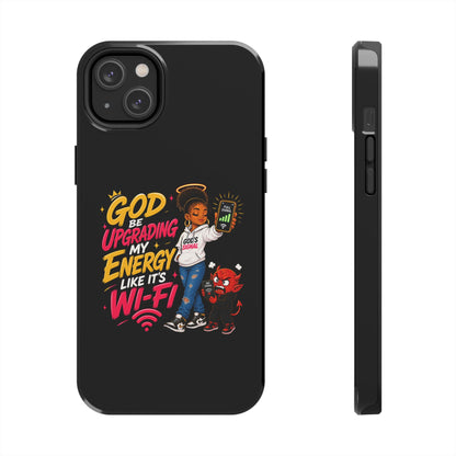 Phone Case — "God Be Upgrading My Energy Like It's Wi‑Fi" Inspirational Protective Cover - ClaimedbyGodDesigns