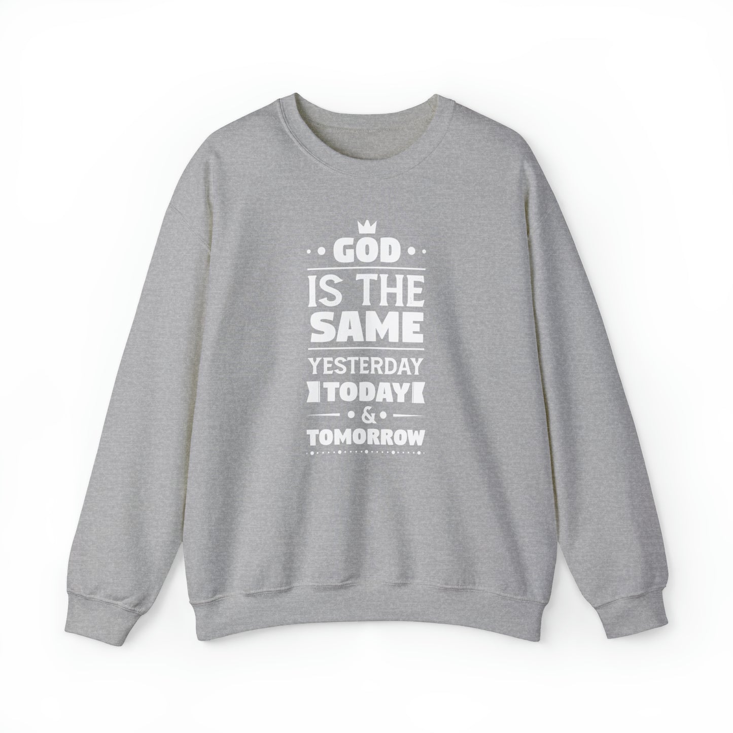 God Is The Same Yesterday Today & Tomorrow Unisex Heavy Blend™ Crewneck Sweatshirt