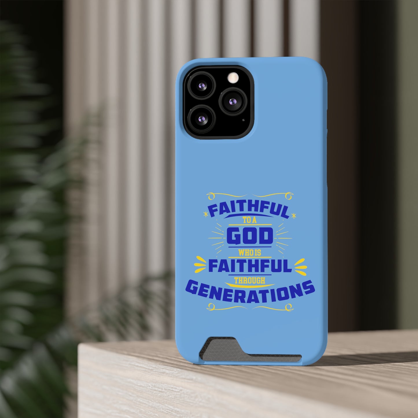 Faithful To A God Who Is Faithful Through Generations Phone Case With Card Holder