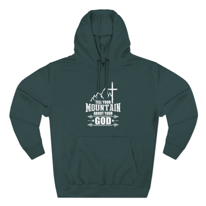 Tell Your Mountain Who He Is Unisex Christian Pullover Hooded Sweatshirt