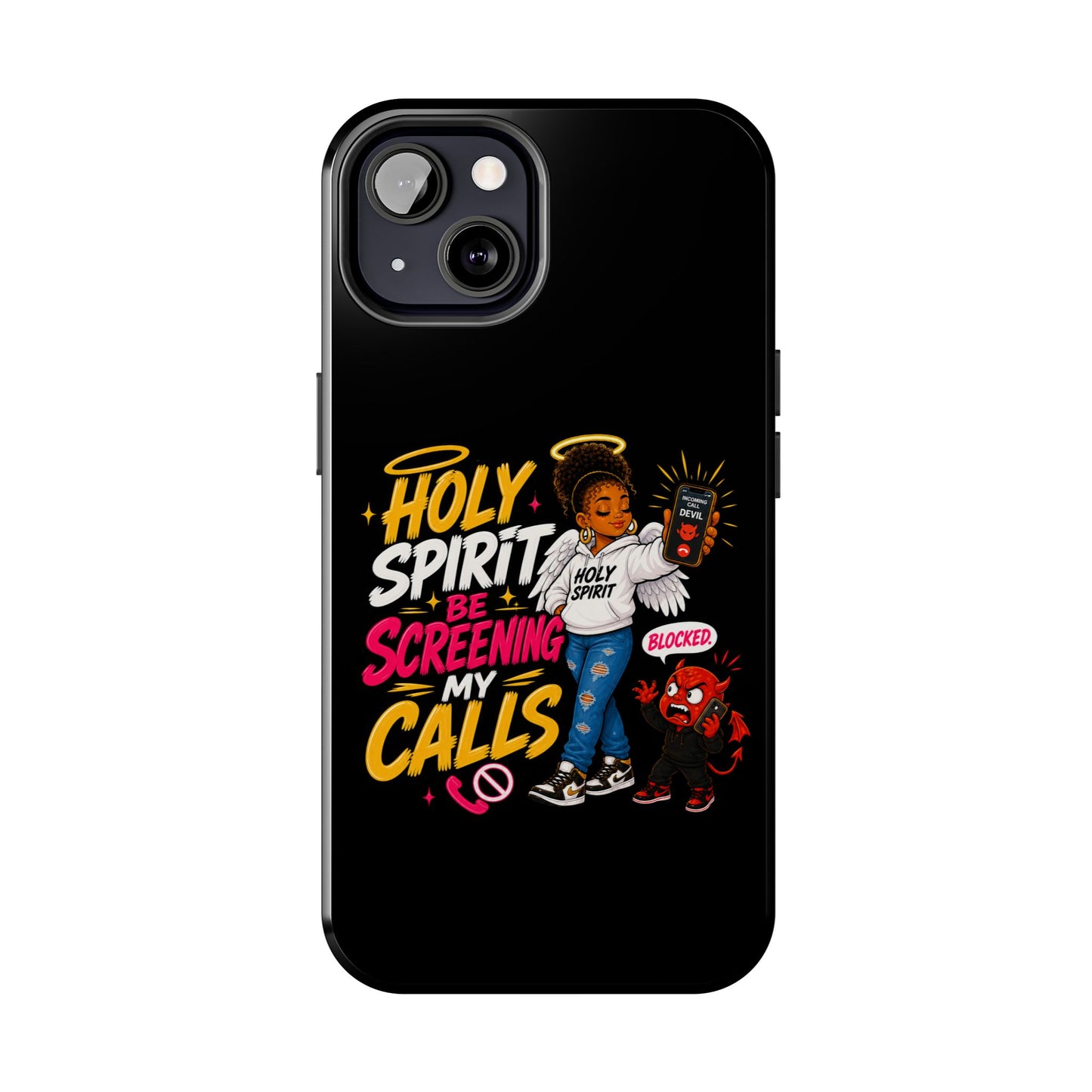 Phone Case — "Holy Spirit Be Screening My Calls" Christian Protective Tough Case - ClaimedbyGodDesigns