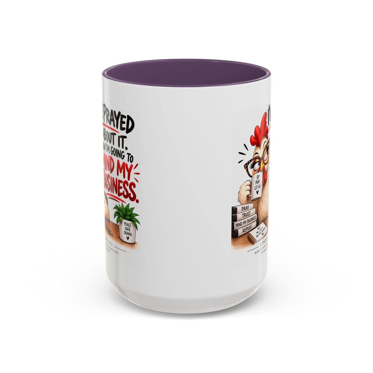 I've Prayed About It, Now I'm Going to Mind My Business Chicken Mug