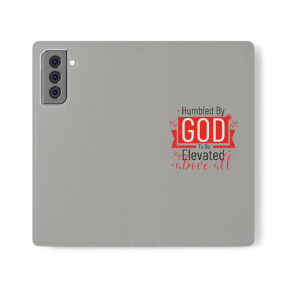 Humbled By God To Be Elevated Above All Phone Flip Cases