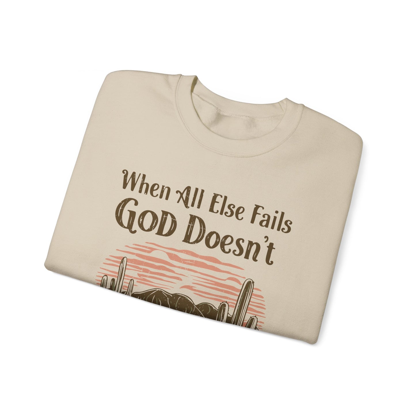 When All Else Fails God Doesn't Unisex Heavy Blend™ Crewneck Christian Sweatshirt