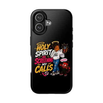 Phone Case — "Holy Spirit Be Screening My Calls" Christian Protective Tough Case - ClaimedbyGodDesigns