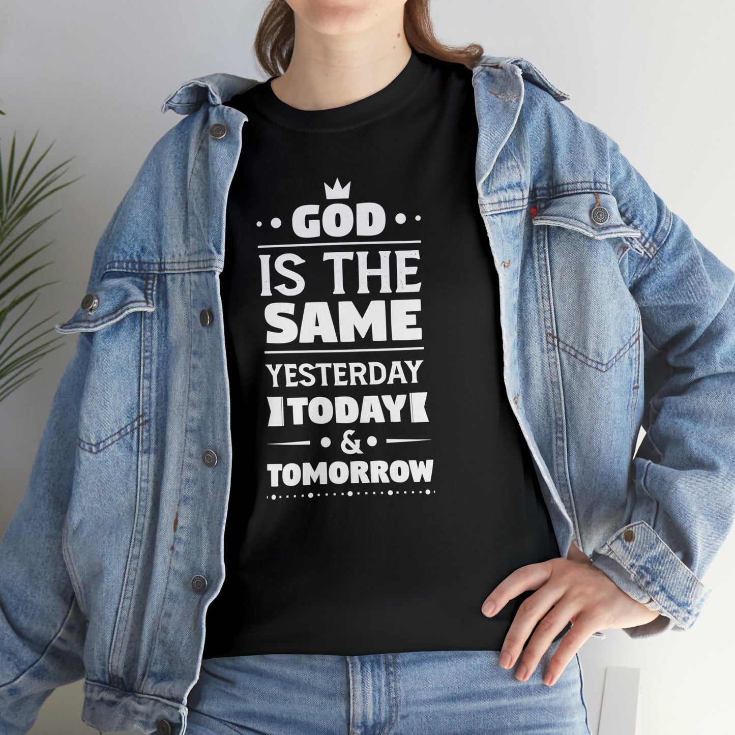 God Is The Same Yesterday Today & Tomorrow Unisex Heavy Cotton Tee