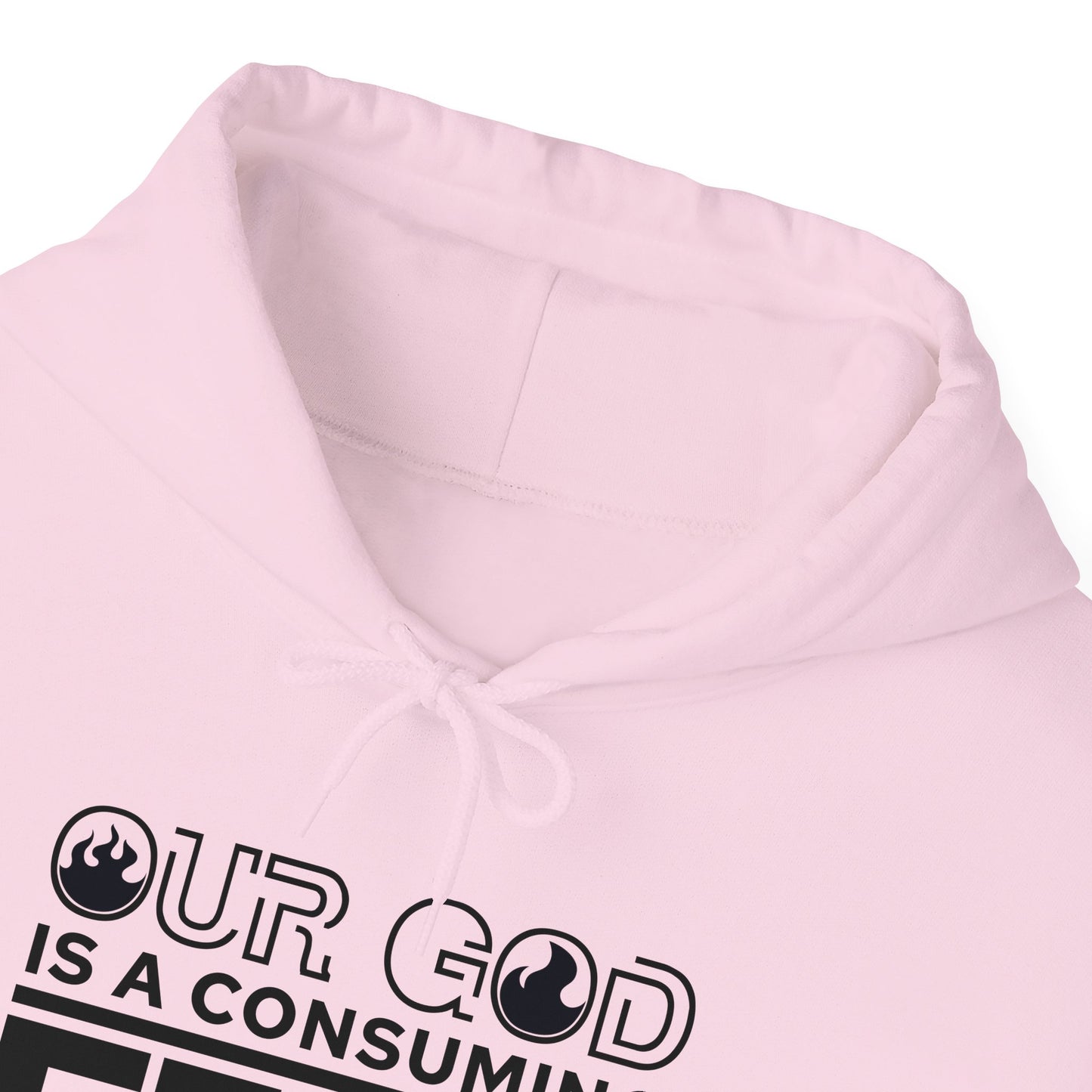 Our God Is A Consuming Fire Unisex Christian Hooded Pullover Sweatshirt