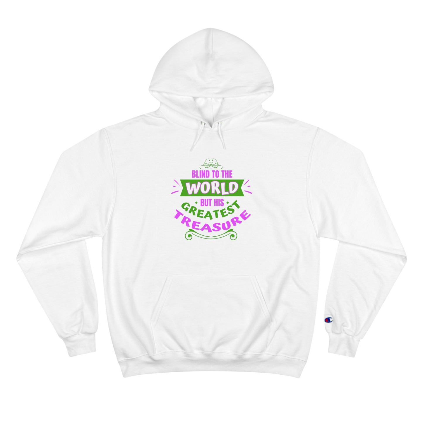 Blind To The World But His Greatest Treasure Unisex Champion Hoodie