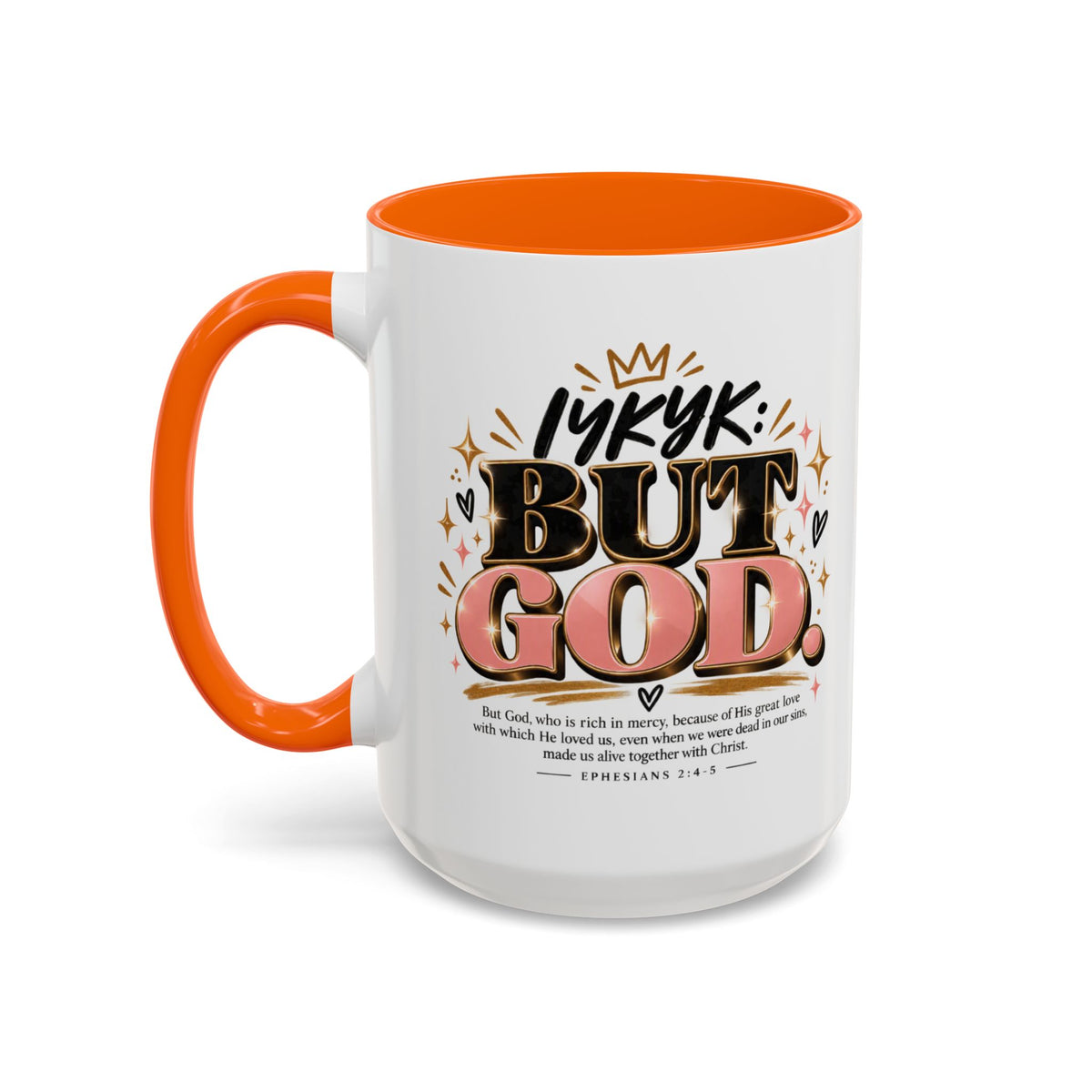 Accent Coffee Mug - “IYKYK But God” Inspirational Christian Coffee Mug (11/15oz)
