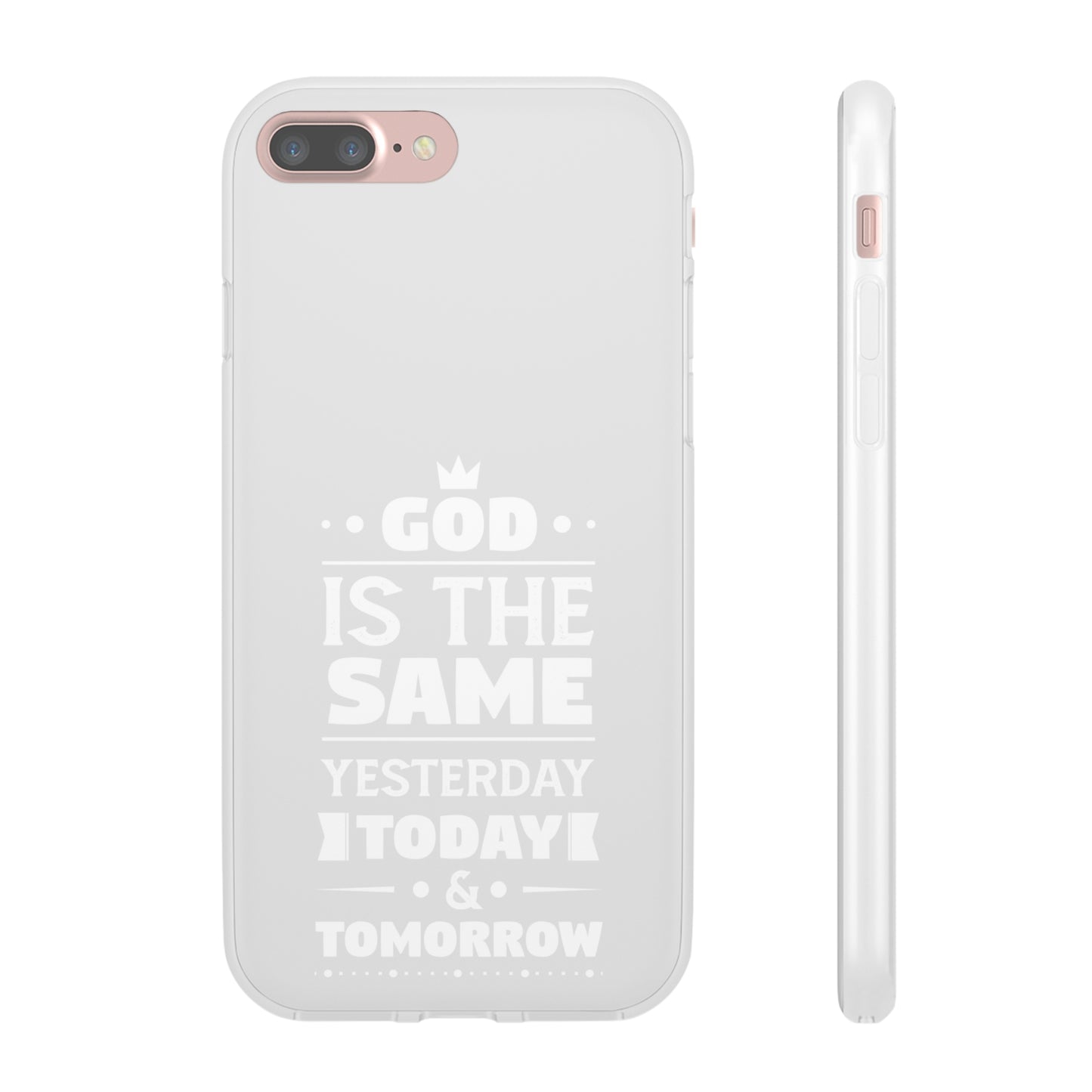 God Is The Same Yesterday Today Tomorrow Flexi Phone Case