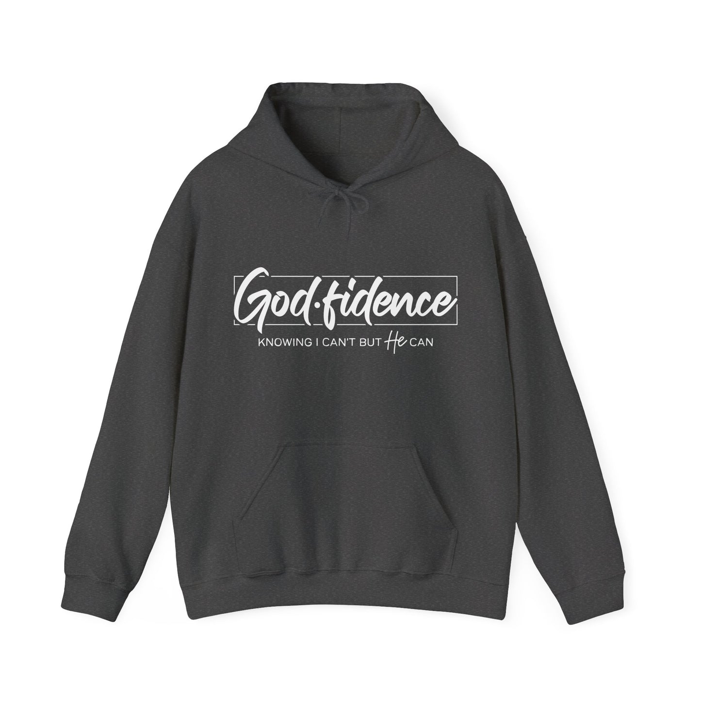 Christian Hooded Sweatshirt -Confidence In Him Knowing I Can't But He Can