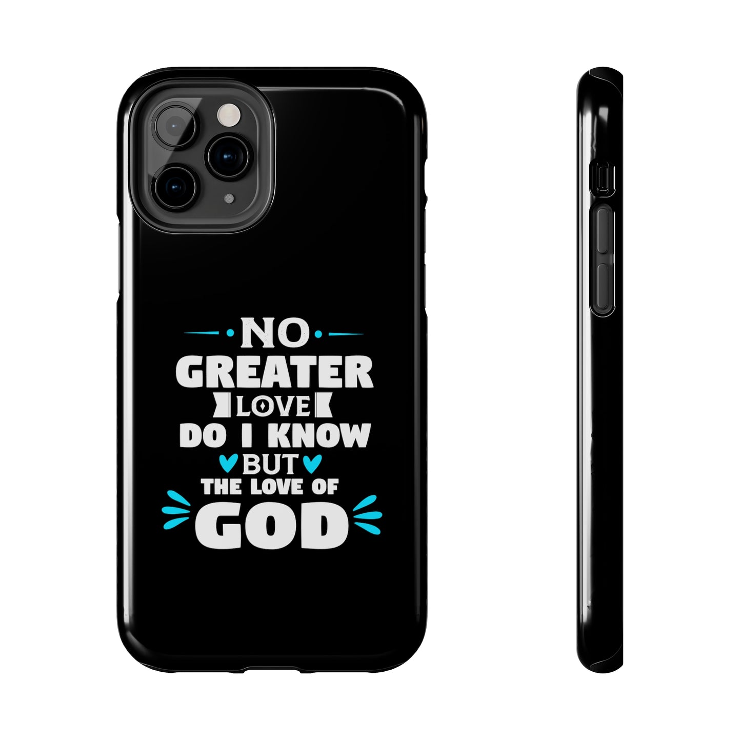 No Greater Love Do I Know But The Love Of God Tough Phone Cases, Case-Mate