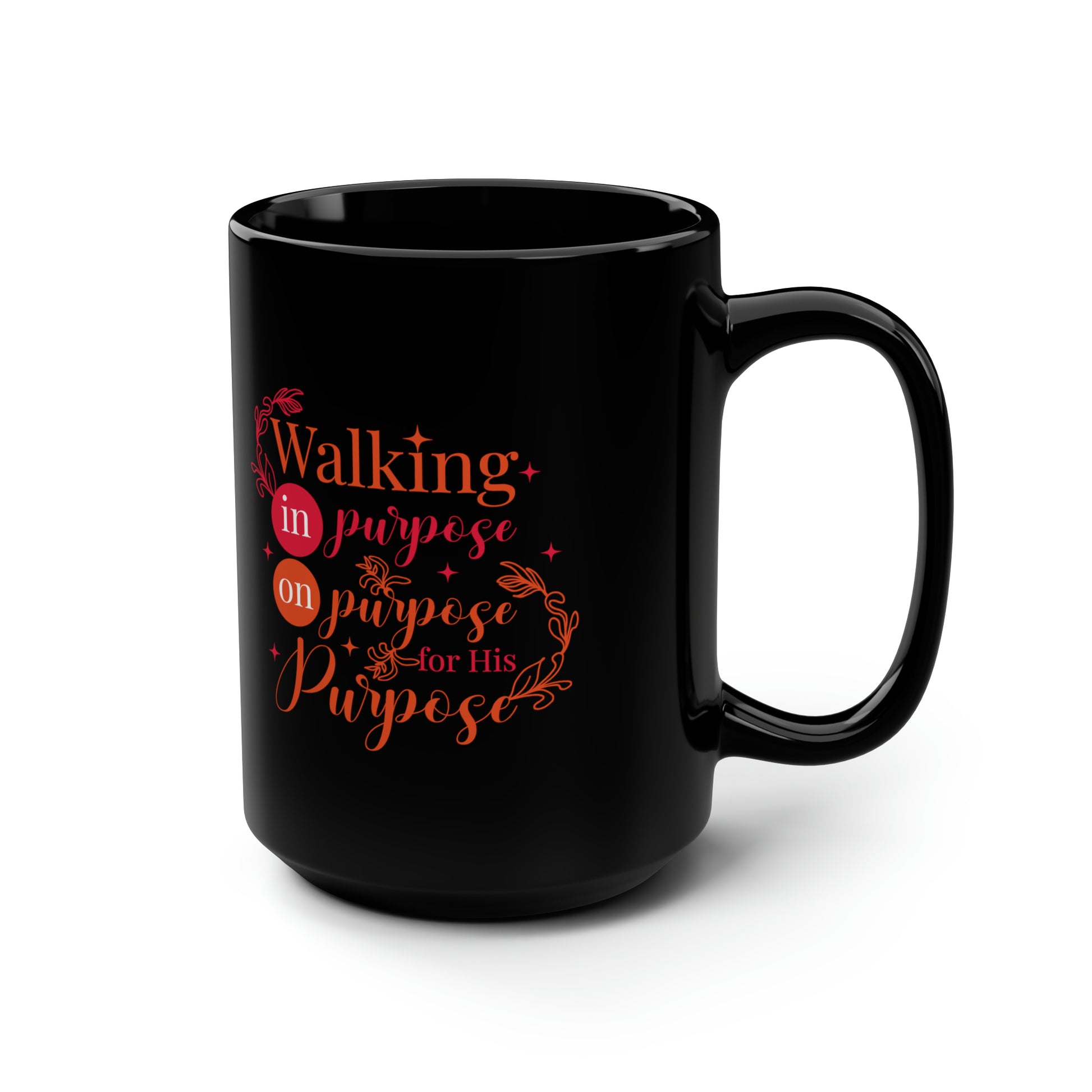 Walking In Purpose On Purpose For His Purpose Black Ceramic Mug, 15oz (double sided print) Printify