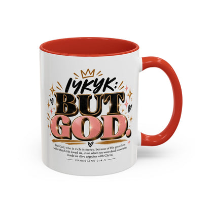 Accent Coffee Mug - “IYKYK But God” Inspirational Christian Coffee Mug (11/15oz)
