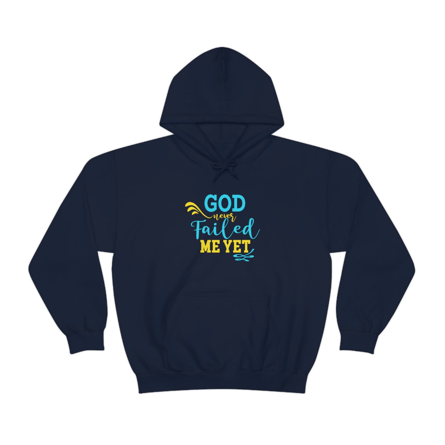 God Never Failed Me Yet Unisex Hooded Sweatshirt