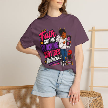 Faith Got Me Blocking Bad Vibes T-Shirt