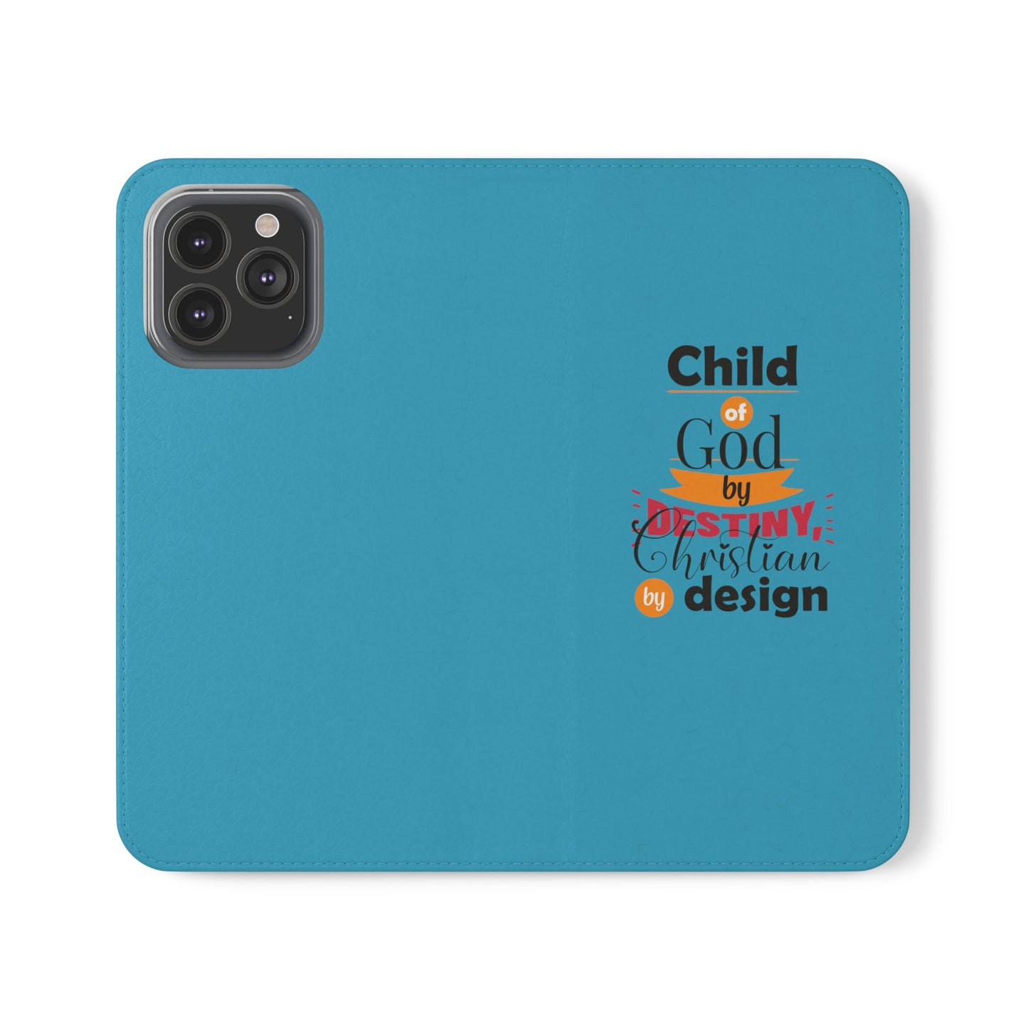 Child Of God By Destiny, Christian By Design Phone Flip Cases