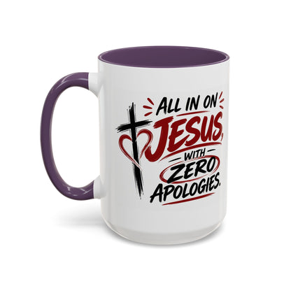 All In on Jesus with Zero Apologies Christian Coffee Mug