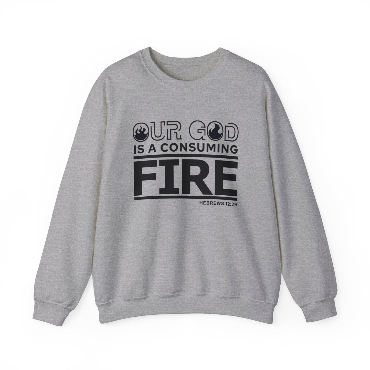 Our God Is A Consuming Fire  Unisex Heavy Blend™ Crewneck Christian Sweatshirt